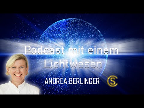 Podcast mit einem Lichtwesen Folge 22 Andrea Berlinger