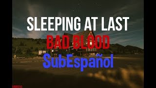Bad blood - Sleping at last(ESPAÑOL)