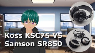 VTuber Headphone Review: Koss KSC75 vs Samson SR850