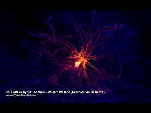 GMS vs Cyrus The Virus - William Wallace (Alternate Vision Remix)
