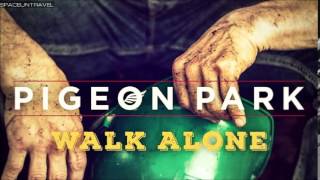 Pigeon Park  - Walk Alone