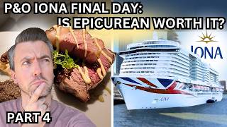 Our Final Day on P&O IONA – Exploring the Ship & Our EPICUREAN Verdict!