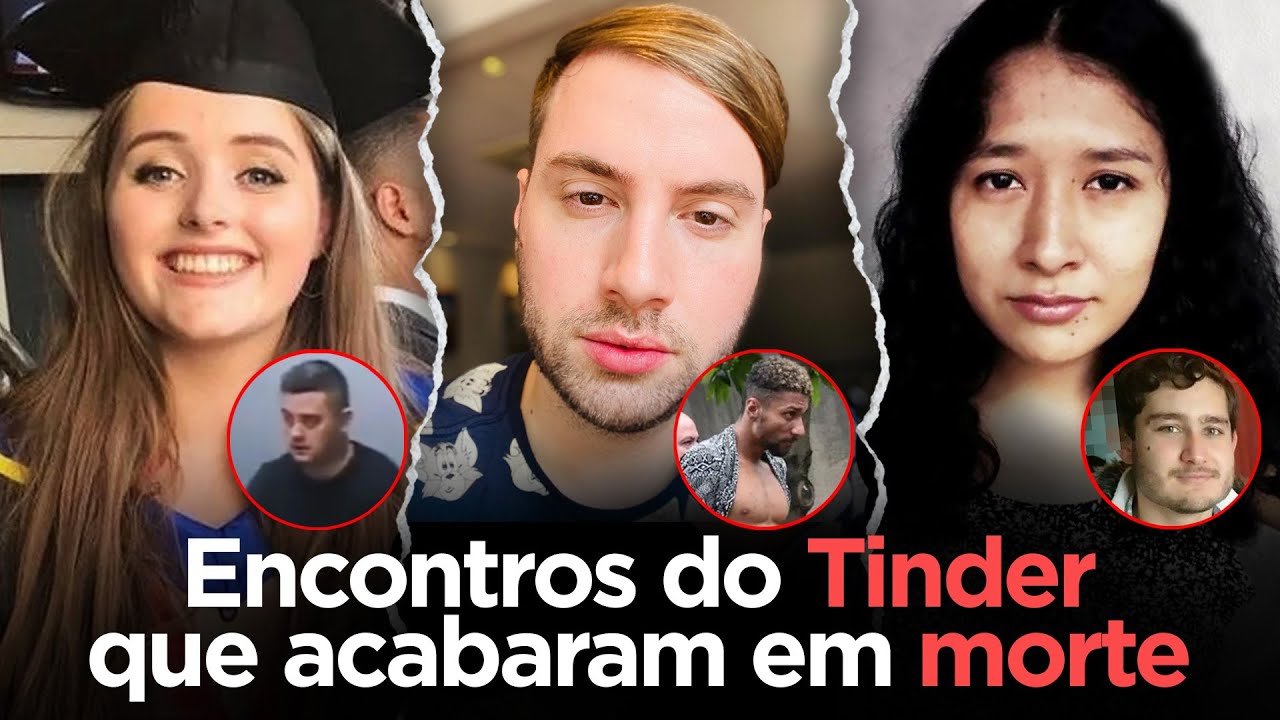 Encontros do TINDER que acabaram muito MAL | Grace Millane, Renan Tortajada e Francia Ramires