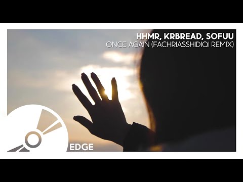 HHMR, KrBread & Sofuu - Once More (Fachriasshidiqi Remix)