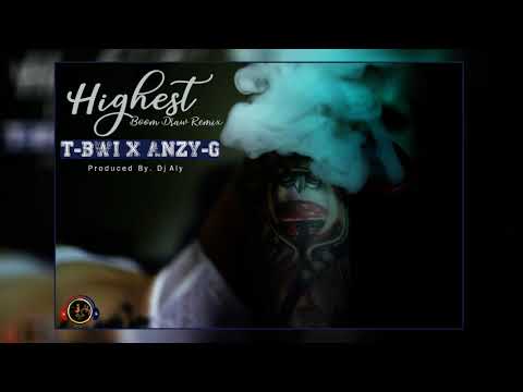 T-Bwi x Anzy-G - Highest (Boom Draw Remix) [Prod. Dj Aly]