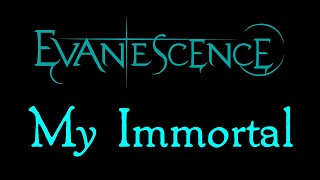Evanescence - My Immortal Lyrics (Evanescence EP Outtake)