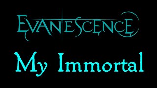 Evanescence - My Immortal Lyrics (Evanescence EP Outtake)