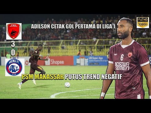 Highlights PSM vs Arema || Adilson Silva Cetak Gol Perdana di Liga 1~ Akankah tetap Out ?