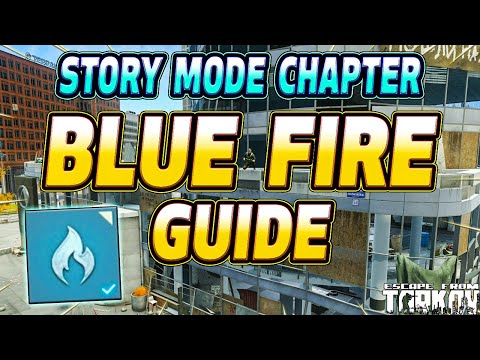Blue Fire - Full Story Chapter Guide - Escape From Tarkov