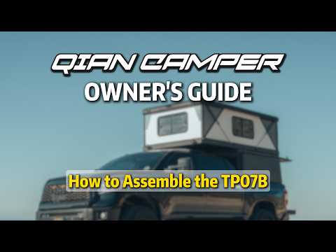 How to Assemble the TP07B | QIAN Camper Owner's Guide
