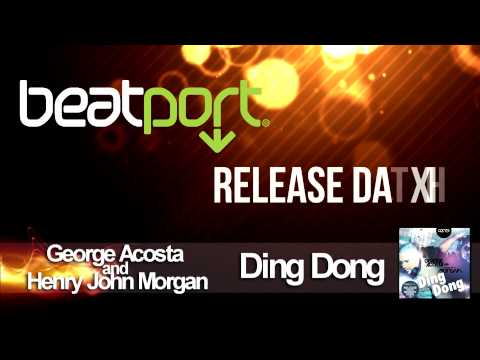 George Acosta & Henry John Morgan  - Ding Dong (Original Mix)