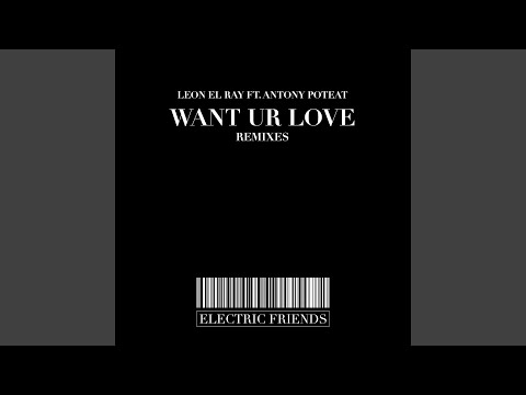Want Ur Love (Feat. Anthony Poteat) (DeeAfro Remix)