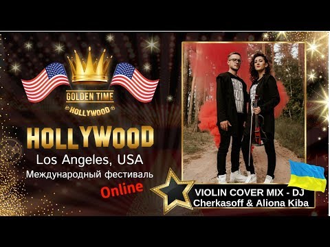 GTHO-3125-0062 - VIOLIN COVER MIX - DJ Cherkasoff & Aliona Kiba- Golden Time Online Hollywood 2019