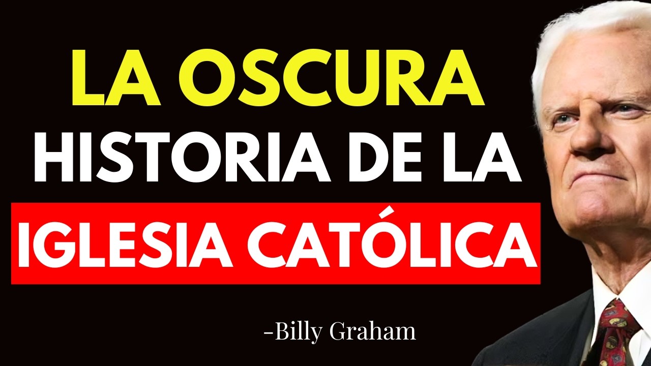 LA VERDAD OSCURA DE LA IGLESIA CATÓLICA (No te dejes engañar) - Billy Graham