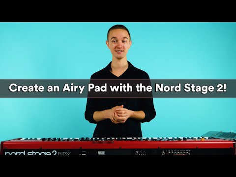 How to Create an Airy Pad with the Nord Stage 2