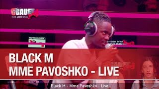 Black M - Mme Pavoshko - Live  - C’Cauet sur NRJ