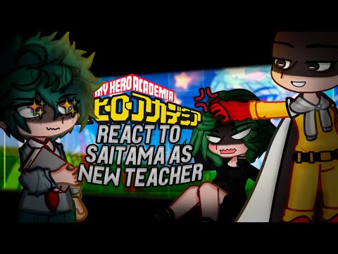 Class A-1 Students React To Saitama As New Teacher | Garou, Tatsumaki | MHA & OPM | Gacha [ENG/RU]