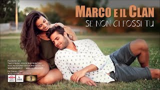Marco e il Clan - Se non ci fossi tu