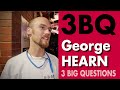 3 BIG QUESTIONS George Hearn
