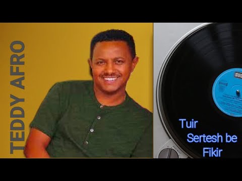 ጡር ሰርተሸ በ ፍቅር, ቴዲ አፍሮ, Teddy Afro, Tuir serteshe be fikir, New Ethiopian Music, 2022