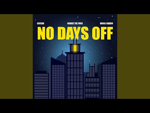 No Days Off (feat. Nigga Shawn & Saybar)