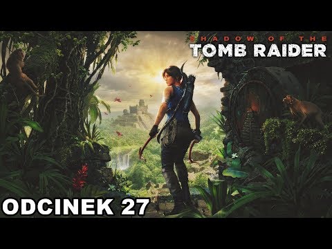 Let's Re-Play Shadow of the Tomb Raider Definitive Edition 100% odc. 27 - Miasto Węża [KONIEC]