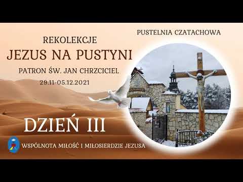 Rekolekcje ,,JEZUS NA PUSTYNI" - Katecheza  I (2)