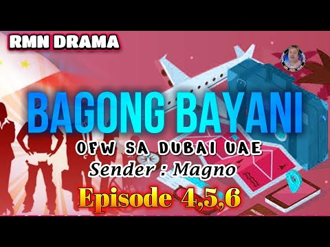 BAGONG BAYANI* Ep. 4,5,6 * OFW sa dubai UAE * Sender : Magno * March 15,2025