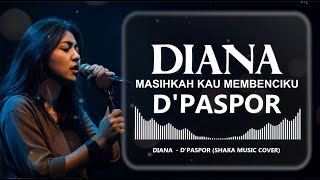 Download lagu DIANA-D'PASPOR VIDEO LYRIC (SHAKA MUSIC COVER) mp3 Download lagu DIANA-D'PASPOR VIDEO LYRIC (SHAKA MUSIC COVER) mp3