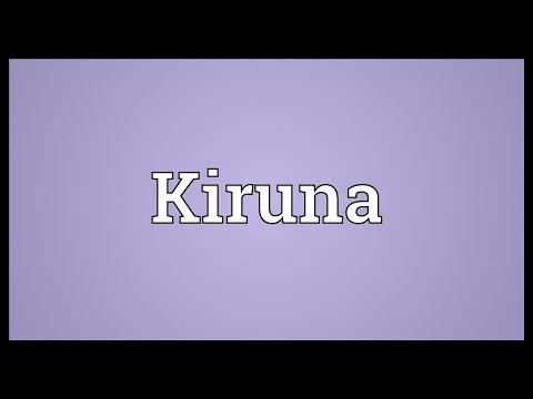 Kiruna Meaning