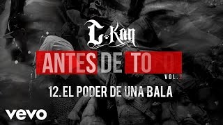C-Kan - El Poder de una Bala (Audio)