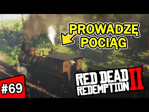 Czy umiem prowadzić Pociąg? TAK! | Red Dead Redemption 2 [#69]