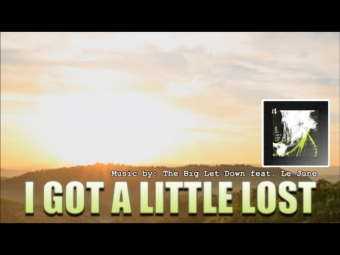 I GOT A LITTLE LOST: The Big Let Down #sentimental #musicvideo #lejune #igotalittlelost #iwritevideo