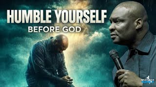 Humble Yourself Before God – Prepare Now & Win Quietly | Apostle Joshua Selman