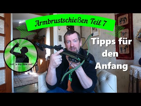 Armbrustschießen Teil 7 - Tipps für den Anfang