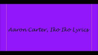 Aaron Carter, Iko Iko Lyrics