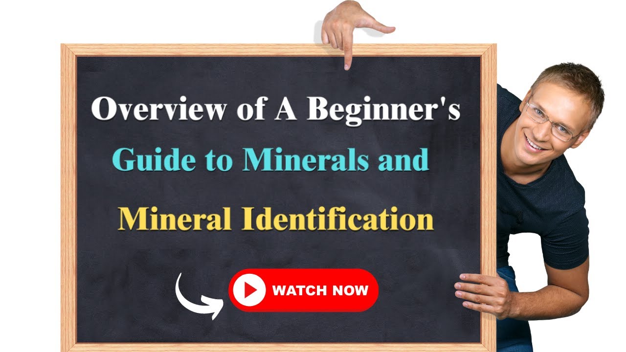 Overview of A Beginner's Guide to Minerals and Mineral Identification