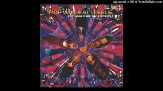 Pop Will Eat Itself - Eat Me, Drink Me, Dub Me, Kill Me