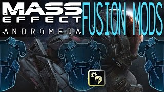 FUSION MODS WHAT, WHERE, WHY IN MASS EFFECT ANDROMEDA
