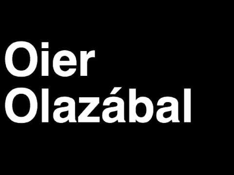 How to Pronounce Oier Olazabal FC Barcelona Football Goal Penalty Kick Yellow Red Card Injury