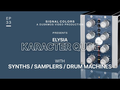 Elysia Karacter Qube w/ Synths, Samplers, and Drum Machines