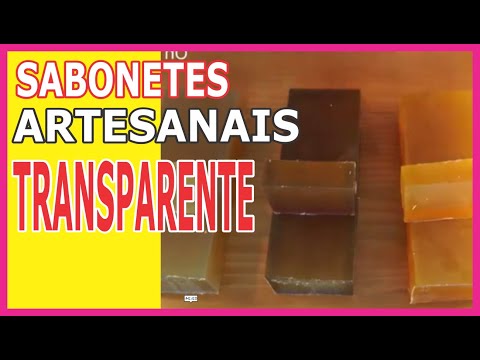 Sabonetes Artesanais! Como Fazer Sabonete Artesanal Transparente