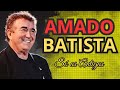 Amado Batista Só Os Grande Sucessos Antigos De Amado Batista Os Melhores
