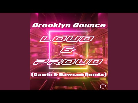 Loud & Proud (Gawin & Dawson Extended Remix)
