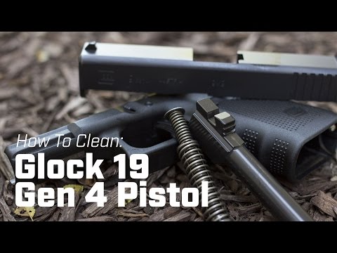 How To Clean: Glock 19 (Gen 4) Pistol