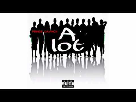 PRINCE DAVINCII - A LOT (FREESTYLE)