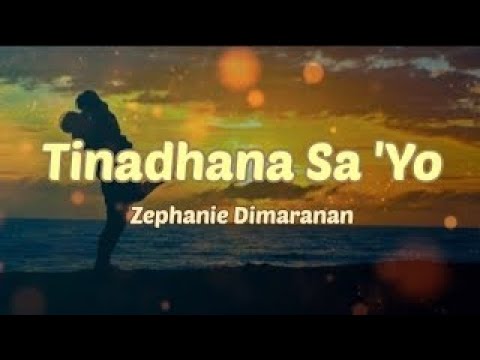 Zephanie Dimaranan- Tinadhana Sa'yo (Lyrics)
