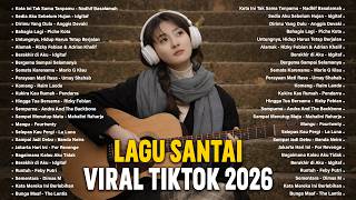 Download lagu Lagu Santai Viral 2026 | Top Hits Indonesia Paling Enak Didengar | Kota Ini Tak Sama Tanpamu mp3
