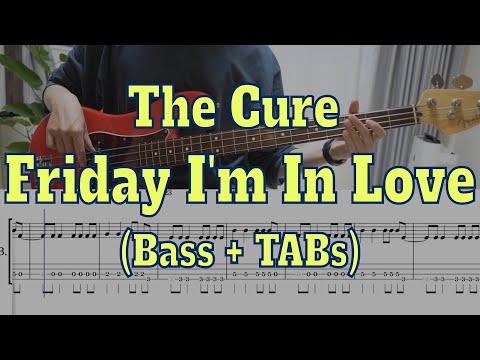 The Cure - Friday I'm In Love(4-strings bass cover + Tabs)