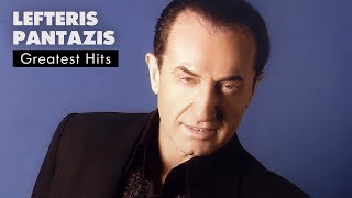 Λευτέρης Πανταζής - Τραγούδια Επιτυχίες | Lefteris Pantazis - Greatest Hits | Official Audio Release